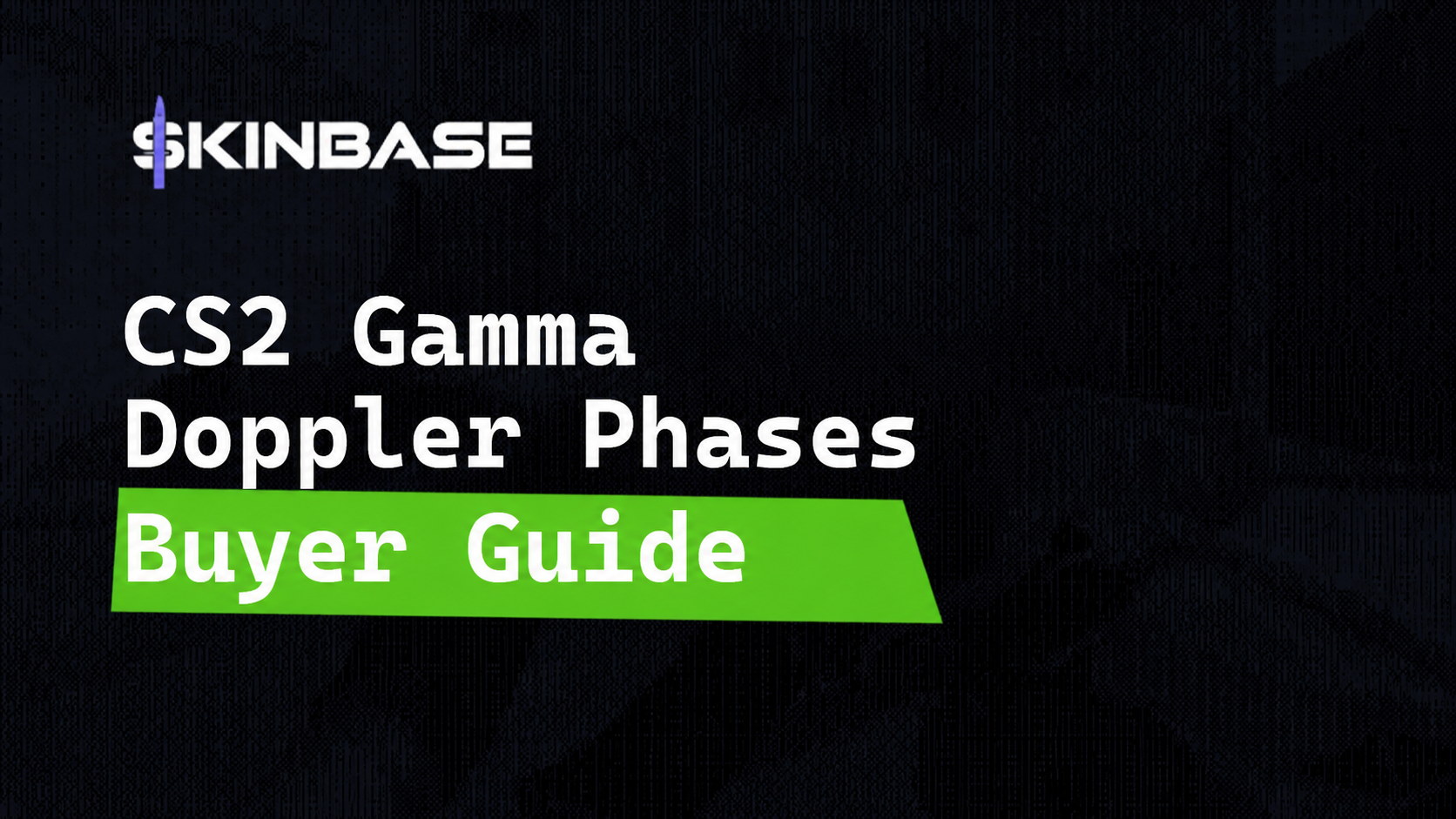 CS2 Gamma Doppler Phases Guide for Buyers