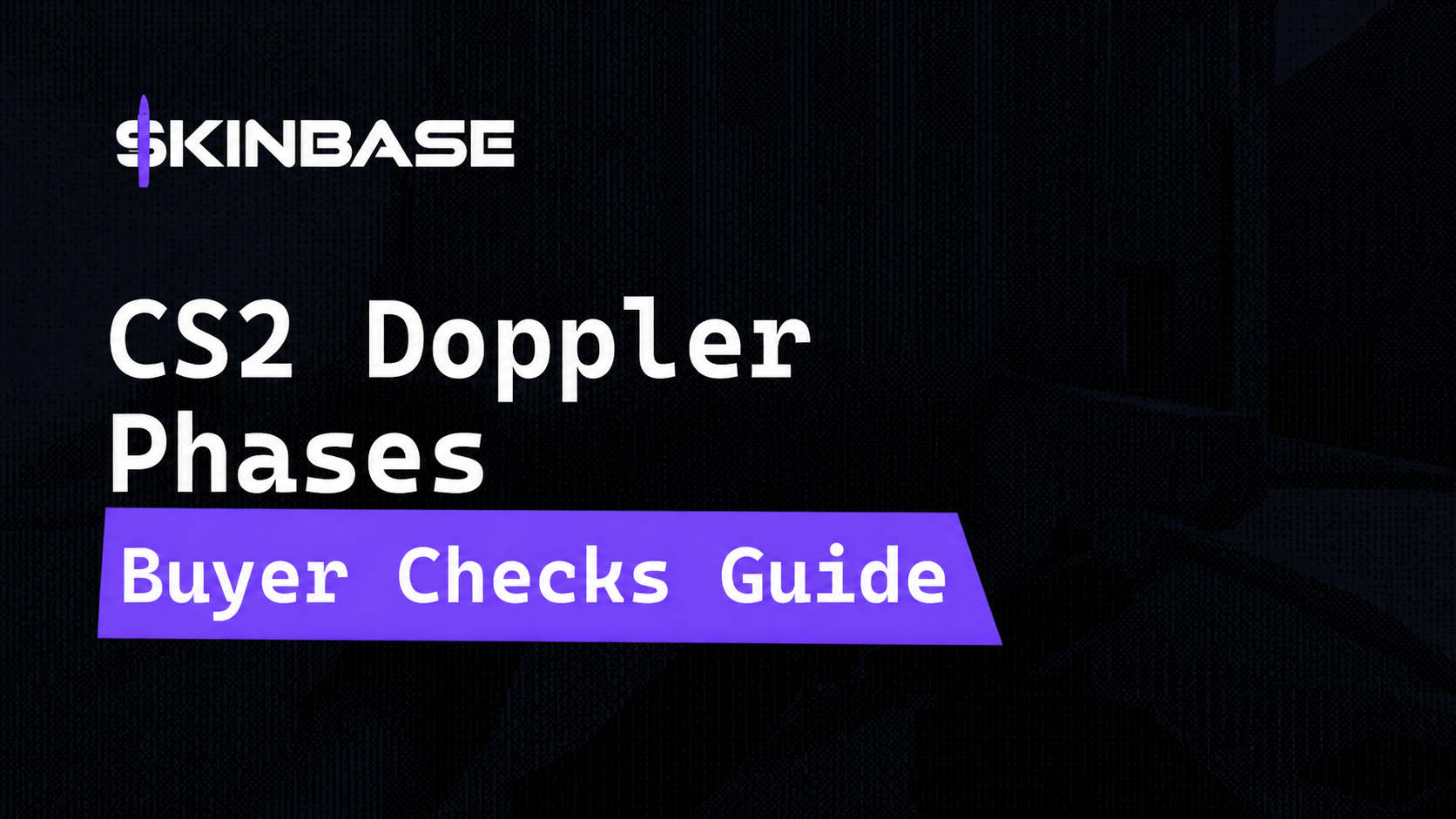 CS2 Doppler Phases: Buyer Checks Before You Pay a Premium