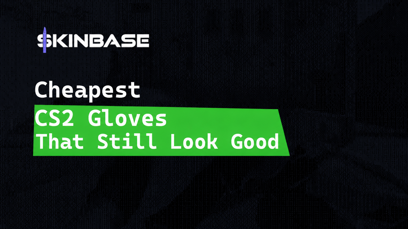 Cheapest CS2 Gloves That Look Good in 2026