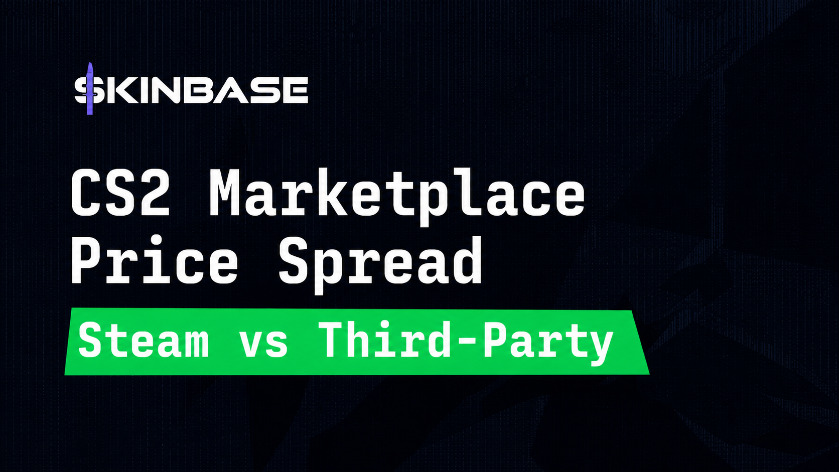 CS2 Marketplace Price Spread Report: Steam vs Third-Party Markets