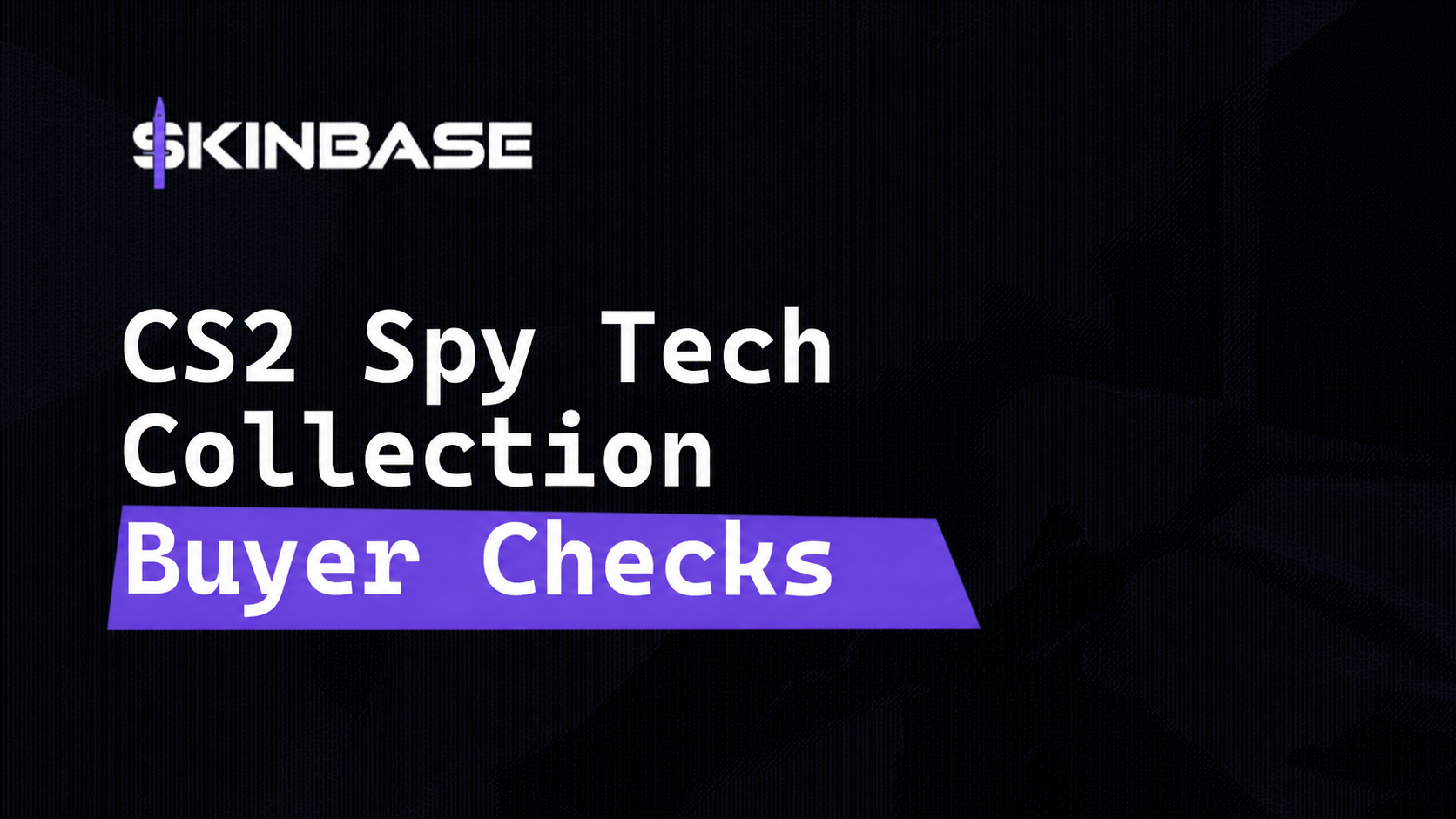 CS2 Spy Tech Collection Checks Before Buying