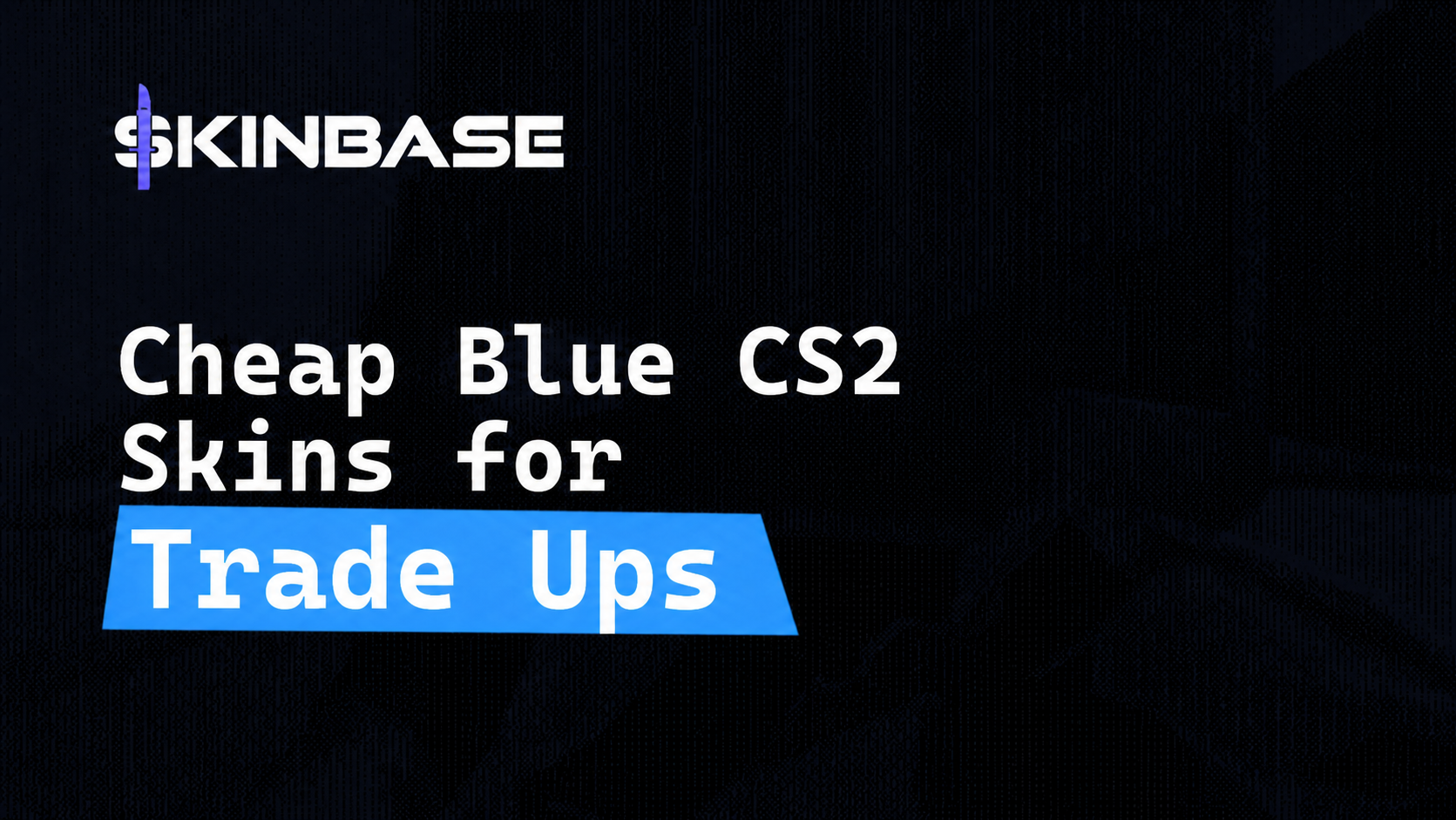 Cheap Blue CS2 Skins for Trade Ups Workflow